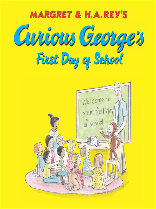 H. A. Rey创作的Curious George's First Day of School作品的详细信息 - 可供借阅